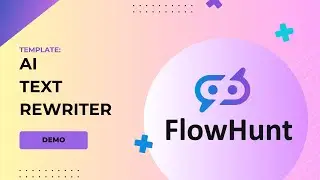 🚀The  AI Rewriter template Demo! FlowHunt
