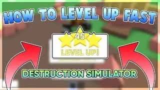 HOW TO LEVEL UP FAST IN DESTRUCTION SIMULATOR (BEST LEVEL UP METHOD)