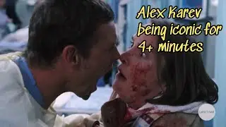 alex karev being iconic for over 4 minutes