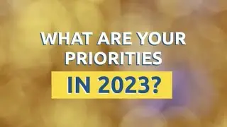 What Are Your Priorities in 2023?!