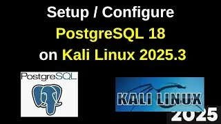 How to Install & Configure PostgreSQL 18 on Kali Linux 2025.3 | Complete 2025 Guide 🐘