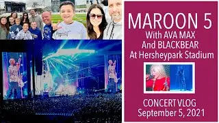 MAROON 5 at Hersheypark Stadium!! *INTENSE* | Ava Max, Black Bear, Concert Experience Vlog