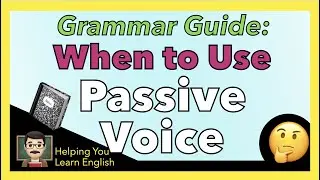When to Use Passive Voice  🙌 Grammar Guide 👏 Learn English Grammar!