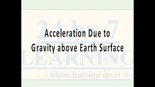 Acceleration Due to Gravity Above Earth Surface  I Gravitation I Grade 11 I Physics I