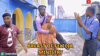 BREAST OF FELICIA MINISTRY || Demasta With Sir Eldon Comedy