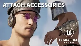 Unreal Engine 5.6 - How To Attach Accessories - Tutorial