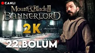 🔴 BİRİMİZ SONUNDA PES EDECEK | M&B Bannerlord Türkçe 22. Bölüm (2022)