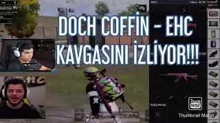 COFFİN EHC KAVGASI !!! DOCH YORUMLUYOR !!!