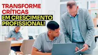 Como a Psicologia das Críticas Pode Ajudar na Sua Carreira! 🎯