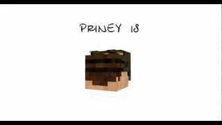 Priney is... [Part 2]