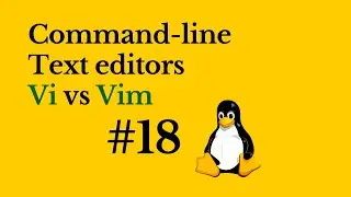 Command-line Text Editors in Linux || Vi vs Vim