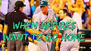 When Umpires Want To Go Home