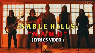 SABLE HILLS - NAMU ( LYRICS VIDEO )