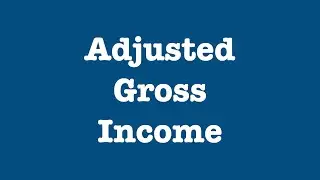 What is Adjusted Gross Income? (and why is it important?)