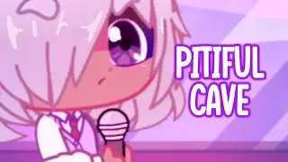 PITIFUL CAVE | original idea by MagiBauble | Zai Chan| MissRamen | Gacha Club