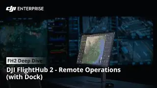 DJI FlightHub 2: Remote Operations with DJI Dock