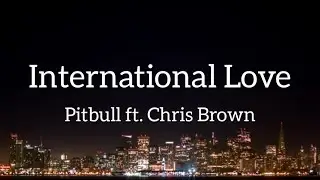 Pitbull - International Love ft. Chris Brown