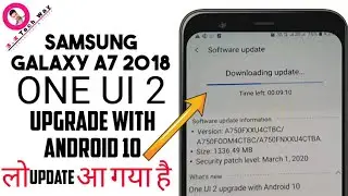 Samsung Galaxy A7 2018 Offical ONE UI 2 Upgrade With Android 10 - लो  update आ गया है 1326.49 MB का