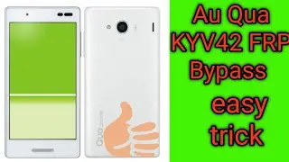 Au Qua KYV42 FRP Bypass Without PC | au qua kyv42 frp bypass ...