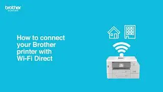 How to connect your Brother printer with Wi-Fi direct | Brother Australia
