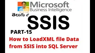 How to Import XML file Data from SSIS  into SQL Server || SSIS  in Telugu Part 15 