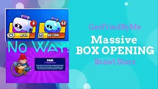 MASSIVE BOX OPENING!! NEW BRAWLERS! Brawl Stars