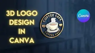 3D Coffee Cafe Logo Design in Canva#graphicdesign#logo#viralvideo