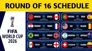  Round of 16 Fixtures | Full Schedule & Kickoff Times |8 Knockout Matches & Dates