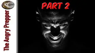 The Evil Among Us Now... (Part 2)
