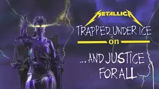 What if Trapped Under Ice was on ...And Justice for All? (Revisited) | Metallica Album Crossovers