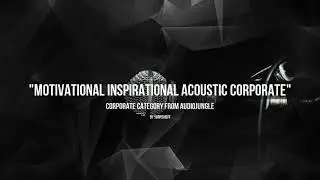 Motivational Inspirational Acoustic Corporate - Music from Audiojungle
