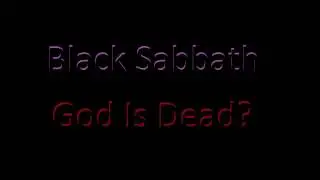 Black Sabbath  - God Is Dead?