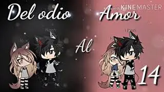 Del odio al amor cap 14 tp1  final????