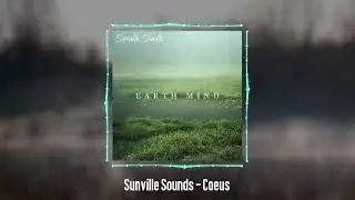 Sunville Sounds - Coeus | Earth Mind