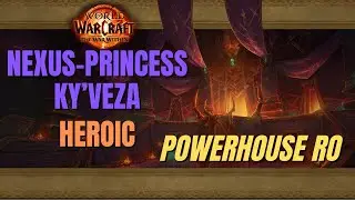 TWW S1 | Heroic Nexus-Princess Kyveza | Resto Shaman | Powerhouse RO