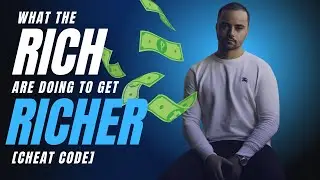 What the Rich Are Doing to Get Richer [Cheat Code]