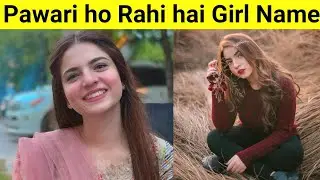 Pawari ho rahi hai girl name