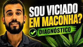 Você é Viciado em Maconha? Descubra Neste Vídeo!