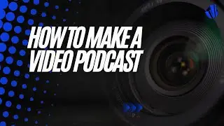 Making a Video Podcast | How Riverside.FM Can Help