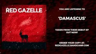 Red Gazelle - Damascus (Official Audio)