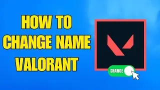 How to Change Your Name in Valorant (FAST & Easy 2025!)