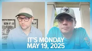 It's Monday, May 19, 2025