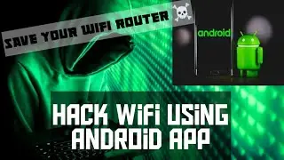 Hack Wifi using Android App | Secure your Wifi Router !
