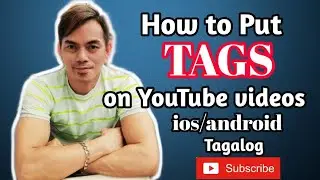 HOW TO PUT TAGS ON YOUTUBE VIDEOS/IOS ANDROID/TAGALOG LEGIT
