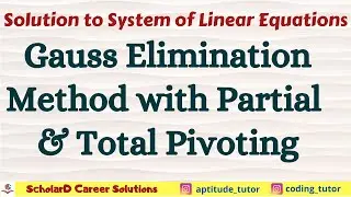 Numerical Computing: Gauss Elimination Method 2: Partial & Total Pivoting | BCA | MCA | VTU | IGNOU