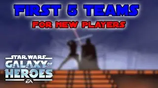 First 5 Teams You Need As A New Player In SWGOH