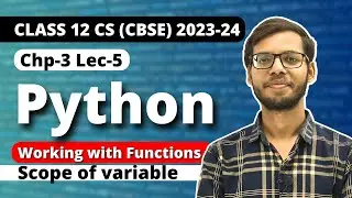 Chapter 3 Working with functions | Scope of Variable | Class 12 Computer Science 2023-24 |