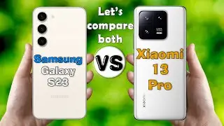 Samsung Galaxy S23 vs Xiaomi 13 Pro : Comparison😮