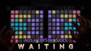 Au5 & Crystal Skies - Waiting // Launchpad Cover