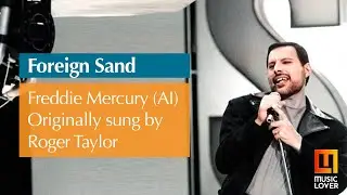 Freddie Mercury (AI) - Foreign Sand (originally sung by Roger Taylor)